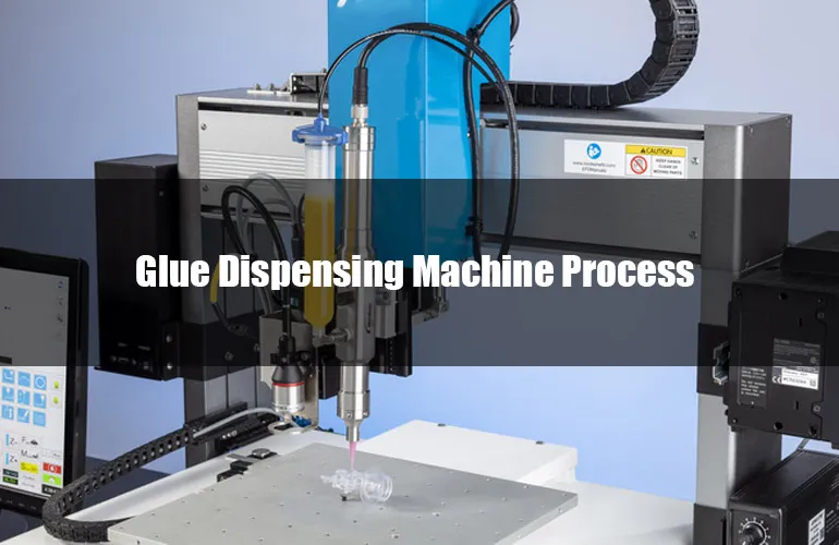 glue dispensing machine process